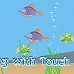 Flere farverige tegneseriefisk svømmer i havet med bobler og tang, med teksten Fishing with Touch nederst på billedet